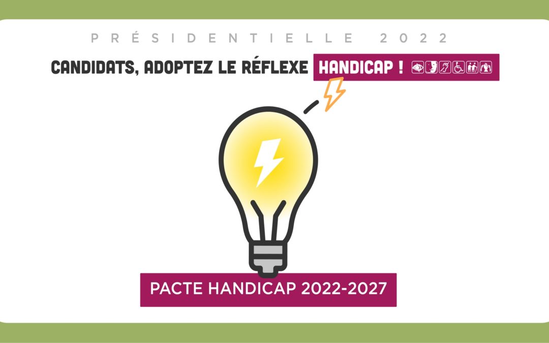 Présidentielle 2022 : 13 actes pour s’emparer du Réflexe Handicap